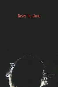 Постер к фильму «Never Be Alone (2015)»
