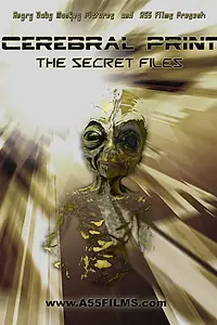 Постер к фильму «Cerebral Print: The Secret Files (2005)»