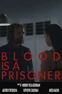 Постер к фильму «Blood Is a Prisoner (2016)»