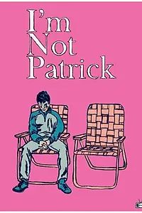 Постер к фильму «I'm Not Patrick (2015)»