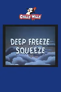 Постер к мультфильму «Deep Freeze Squeeze (1964)»