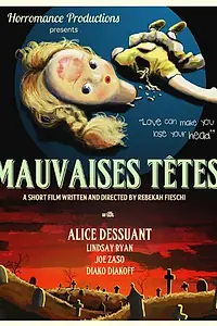 Постер к фильму «Mauvaises têtes (2015)»