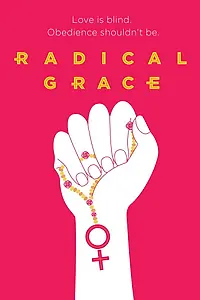 Главный постер фильма «Radical Grace (2015)»