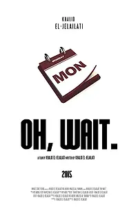 Постер к фильму «Oh, Wait (2015)»