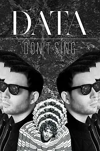 Постер к фильму «Data: Don't Sing (2015)»