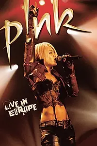 Главный постер фильма «P!Nk: Live in Europe (2006)»