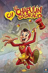 Постер к мультсериалу «El Chapulín Colorado (2015 - 2017)»