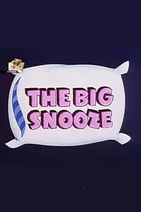 Главный постер мультфильма «The Big Snooze (1957)»