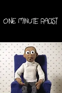 Постер к фильму «One Minute Racist (2007)»