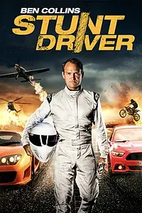 Главный постер фильма «Ben Collins Stunt Driver (2015)»