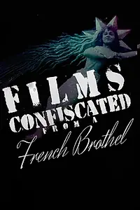 Главный постер фильма «Films Confiscated from a French Brothel (2021)»