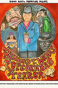 Главный постер фильма «Bernard T. Ward's Popcorn Bag of Terror (2016)»