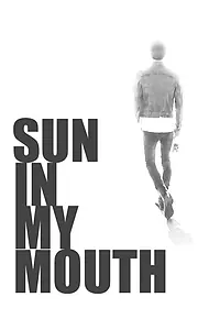Постер к фильму «Sun in My Mouth (2010)»