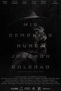 Постер к фильму «Mis demonios nunca juraron soledad (2017)»