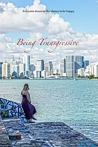 Постер к фильму «Being Transgressive (2015)»