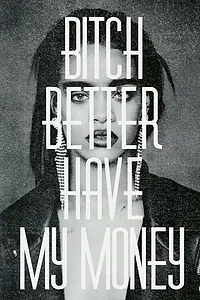 Постер к фильму «Rihanna: Bitch Better Have My Money (2015)»
