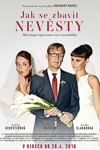 Главный постер фильма «Jak se zbavit nevesty (2016)»