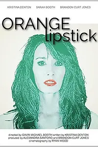 Постер к фильму «Orange Lipstick (2017)»