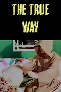 Постер к фильму «The True Way (1973)»