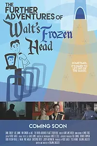 Постер к фильму «The Further Adventures of Walt's Frozen Head (2018)»