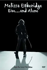 Постер к фильму «Melissa Etheridge: Live... and Alone (2002)»