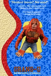 Главный постер фильма «Orang-U: An Ape Goes to College (2017)»