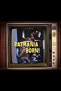 Постер к фильму «Batmania Born (2014)»