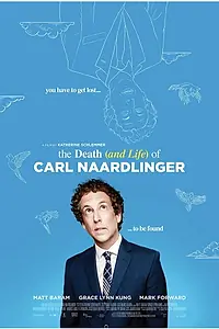 Главный постер фильма «The Death (and Life) of Carl Naardlinger (2016)»