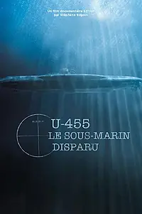 Главный постер фильма «U-455. Тайна пропавшей субмарины (2013)»
