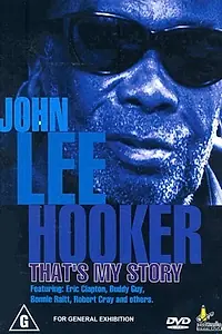 Главный постер фильма «John Lee Hooker: That's My Story (2001)»