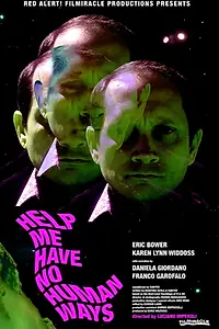 Постер к фильму «Help Me Have No Human Ways (2015)»