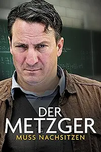 Главный постер фильма «Der Metzger muss nachsitzen (2015)»