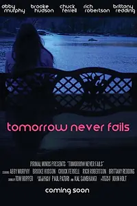 Постер к фильму «Tomorrow Never Fails (2015)»
