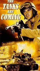 Главный постер фильма «The Tanks Are Coming (1951)»