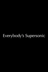 Постер к фильму «Everybody's Supersonic (2004)»