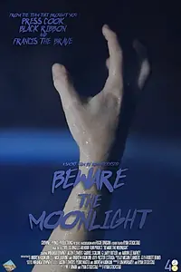 Постер к фильму «Beware the Moonlight (2015)»