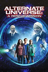 Постер к фильму «Alternate Universe: A Rescue Mission (2016)»