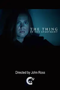 Главный постер фильма «The Thing in the Apartment (2015)»