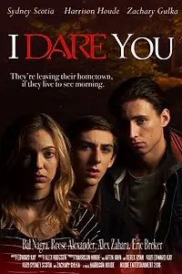 Главный постер фильма «I Dare You (2016)»