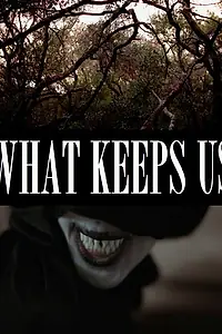 Постер к фильму «What Keeps Us (2016)»