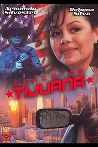 Главный постер фильма «Cruce en Tijuana (1995)»