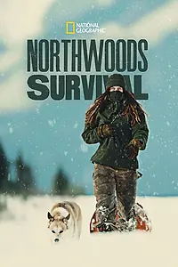 Постер к сериалу «Northwoods Survival (2024)»