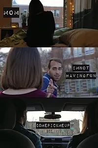 Главный постер фильма «Mom I'm Not Having Fun Come Pick Me Up (2015)»