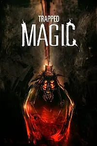 Постер к фильму «Trapped Magic (2016)»