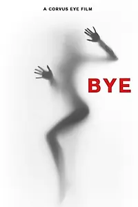 Постер к фильму «Bye (2019)»