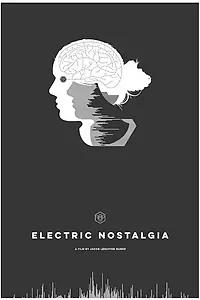 Главный постер фильма «Electric Nostalgia (2016)»