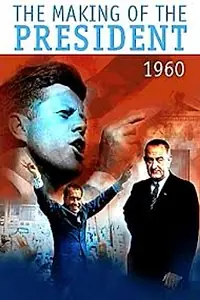 Постер к фильму «The Making of the President 1960 (1963)»