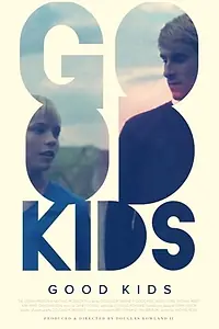 Главный постер фильма «Good Kids (2016)»