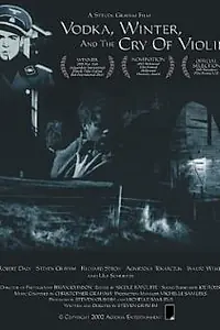 Главный постер фильма «Vodka, Winter and the Cry of Violin (2002)»