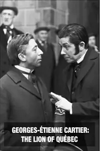 Главный постер фильма «Georges-Étienne Cartier: The Lion of Québec (1962)»